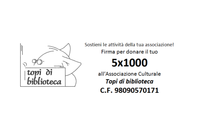 Dona il tuo 5×1000 ai “Topi di biblioteca”